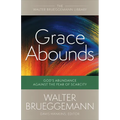 Grace Abounds: God's Abundance Against the Fear of Scarcity