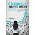 Change Management Guide: Empowered Management of Business Change