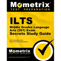 ILTS Middle Grades Language Arts (201) Exam Secrets Study Guide: ILTS Test Review for the Illinois Licensure Testing System