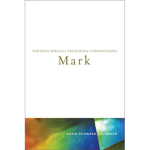 Mark: Fortress Biblical Preaching Commentaries