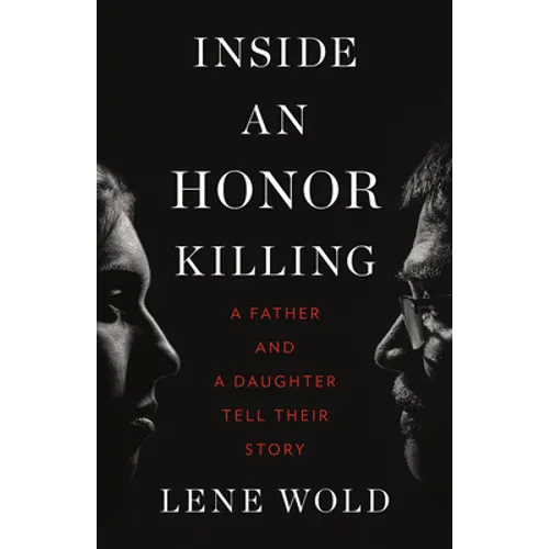 Inside an Honor Killing: A Father and a Daughter Tell Their Story