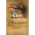 My Life with Ndoto: Exploring Africa in a Forty-Year-Old Land Rover