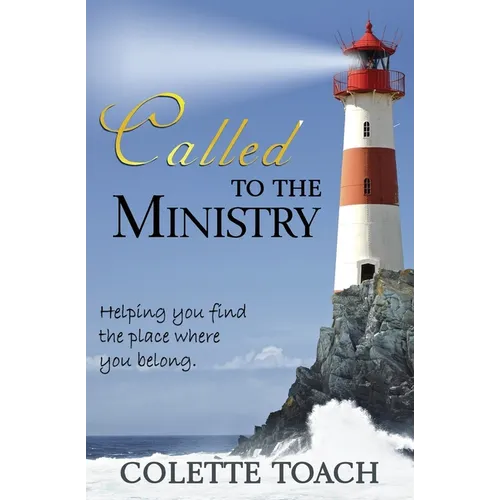 Called to the Ministry: Helping you find the place where you belong.