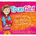 True Girl: Discover the Secrets of True Beauty