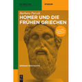 Homer Und Die Frühen Griechen