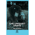The Unquiet Grave