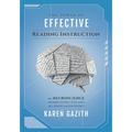 The Power of Effective Reading Instruction: How Neuroscience Informs Instruction Across All Grades and Disciplines (Effective Reading Strategies That