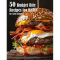 50 Budget Bite Recipes for Home