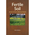 Fertile Soil: Stories of the California Dream