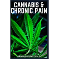 Cannabis and Chronic Pain: Cannabis Medicinal Guide to Terminate Chronic Pain