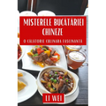 Misterele Bucătăriei Chineze: O Călătorie Culinara Fascinantă