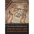 The Oxford Handbook of Jewish Daily Life in Roman Palestine
