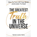 The Greatest Truth In The Universe