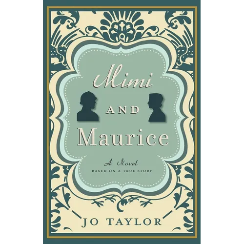 Mimi and Maurice: A Novel, Based on a True Story