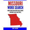 Missouri Word Search: Word Search and Other Puzzles about Missouri Places and People