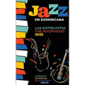Jazz en Dominicana - Las Entrevistas 2023 (Jazz en Dominicana - The Interviews 2023)