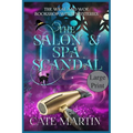 The Salon & Spa Scandal: A Weal & Woe Bookshop Witch Mystery