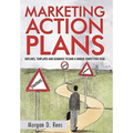 Marketing Action Plans: Outlines, Templates, and Guidelines for Gaining a Unique Competitive Edge