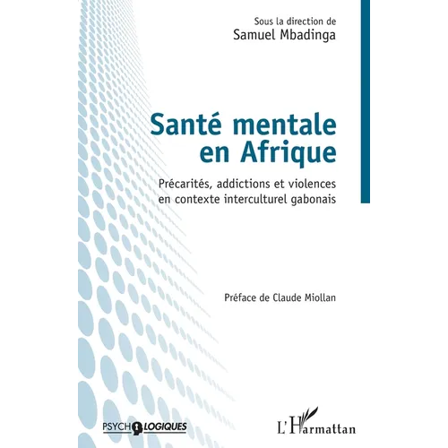 Santé mentale en Afrique: Précarités, addictions et violences en contexte interculturel gabonais