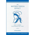 The Mother Teresa Effect: What I learned volunteering for a Saint