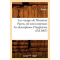Les voyages de Monsieur Payen, où sont contenues les descriptions d'Angleterre (Éd.1663)