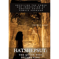 Hatshepsut: The Queen Who Became King: Unveiling the Power and Innovation of Ancient Egypt's Female Pharaoh