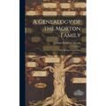 A Genealogy of the Morton Family: With Related Genealogies