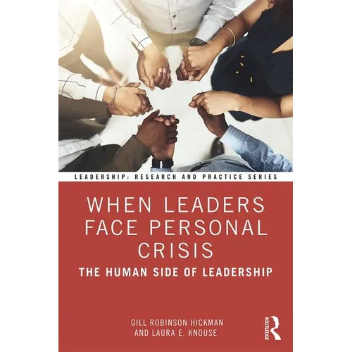 When Leaders Face Personal Crisis: The Human Side of Leadership