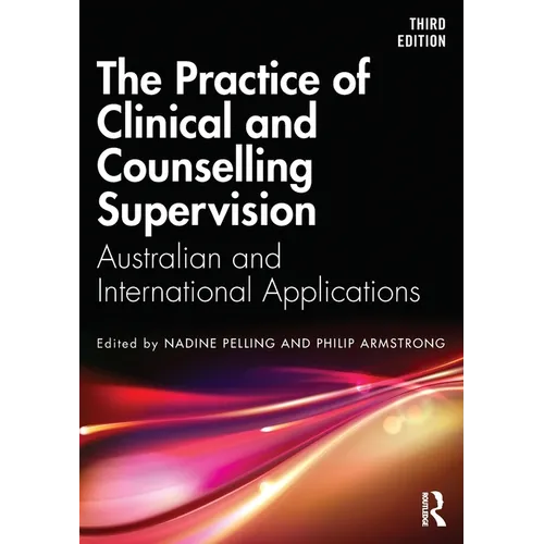 The Practice of Clinical and Counselling Supervision: Australian and International Applications