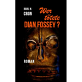 Wer tötete Dian Fossey?