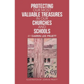 Protecting Our Most Valuable Treasures in Our Churches and Schools: And Elsewhere