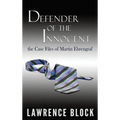 Defender of the Innocent: The Casebook of Martin Ehrengraf