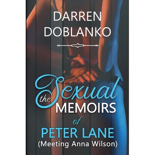 The Sexual Memoirs of Peter Lane (Meeting Anna Wilson)