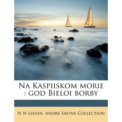 Na Kaspiiskom Morie: God Bieloi Borby