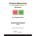 Choleric-Melancholy Workbook: The Strategist Pattern: The Strategist Pattern: How To Develop Your Natural Tendencies and Deal With Your Strengths and