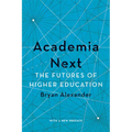 Academia Next: The Futures of Higher Education