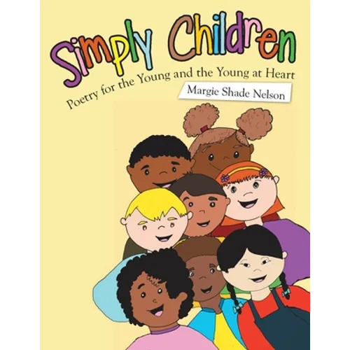 Simply Children: Poetry for the Young and the Young at Heart