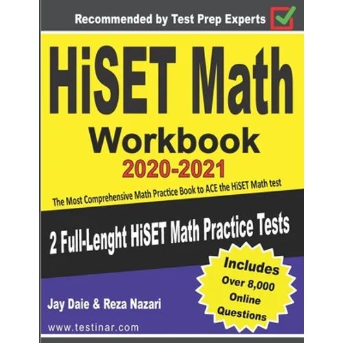 HiSET Math Workbook 2020-2021: The Most Comprehensive Math Practice Book to ACE the HiSET Math test
