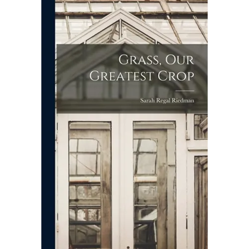 Grass, Our Greatest Crop