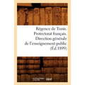 Régence de Tunis. Protectorat Français. Direction Générale de l'Enseignement Public (Éd.1899)