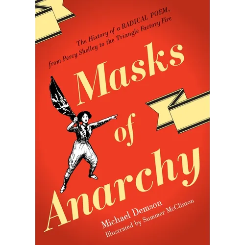 Masks Of Anarchy: The History Of A Radical Poem, From Percy Shelley To The Triangle Factory Fire