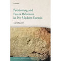 Petitioning and Power Relations in Pre-Modern Eurasia