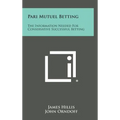 Pari Mutuel Betting: The Information Needed for Conservative Successful Betting