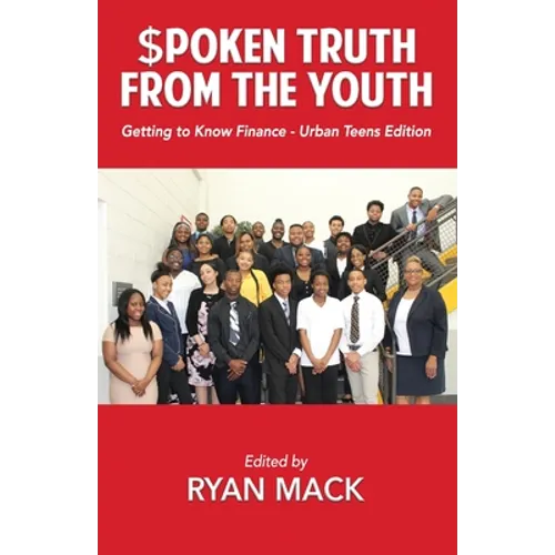 Spoken Truth from the Youth: Getting to Know Finance- Urban Teen Edition