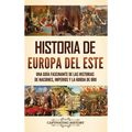 Historia de Europa del Este: Una guía fascinante de las historias de naciones, imperios y la Horda de Oro