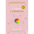Colores Y Números: Guía Personal de Numerología Para Obtener Vibraciones Positivas En Tu Vida / Colors and Numbers