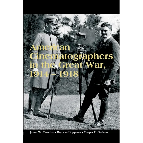 American Cinematographers in the Great War, 1914-1918