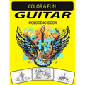 Guitar Coloring Book: Mind-Blowing, Wonderful, Fantastic Stress Relieving Unique Edition Guitar Adults Relaxation Coloring Book