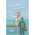 Stick Your Landing: A pro hockey player x gymnast romance
