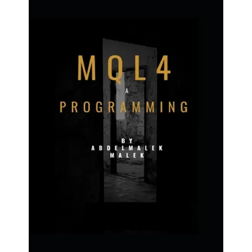 Mql4 Programming by Abdelmalek malek: Mql4 Programming language pour metatrader4